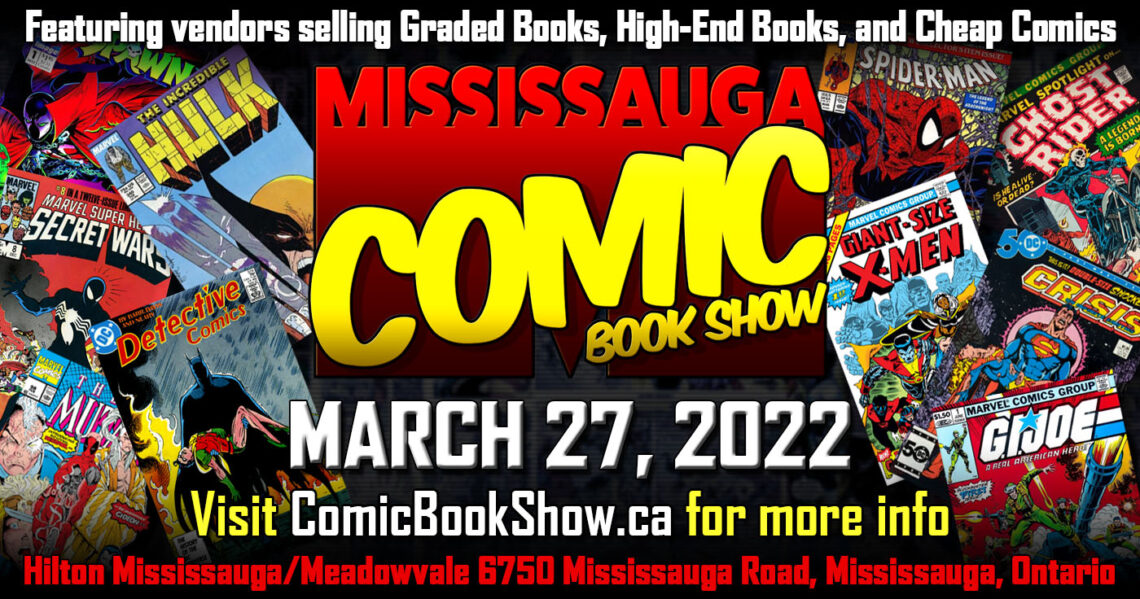 Mississauga Comic Book Show 2022 – Winter Edition rescheduled to Sunday March 27