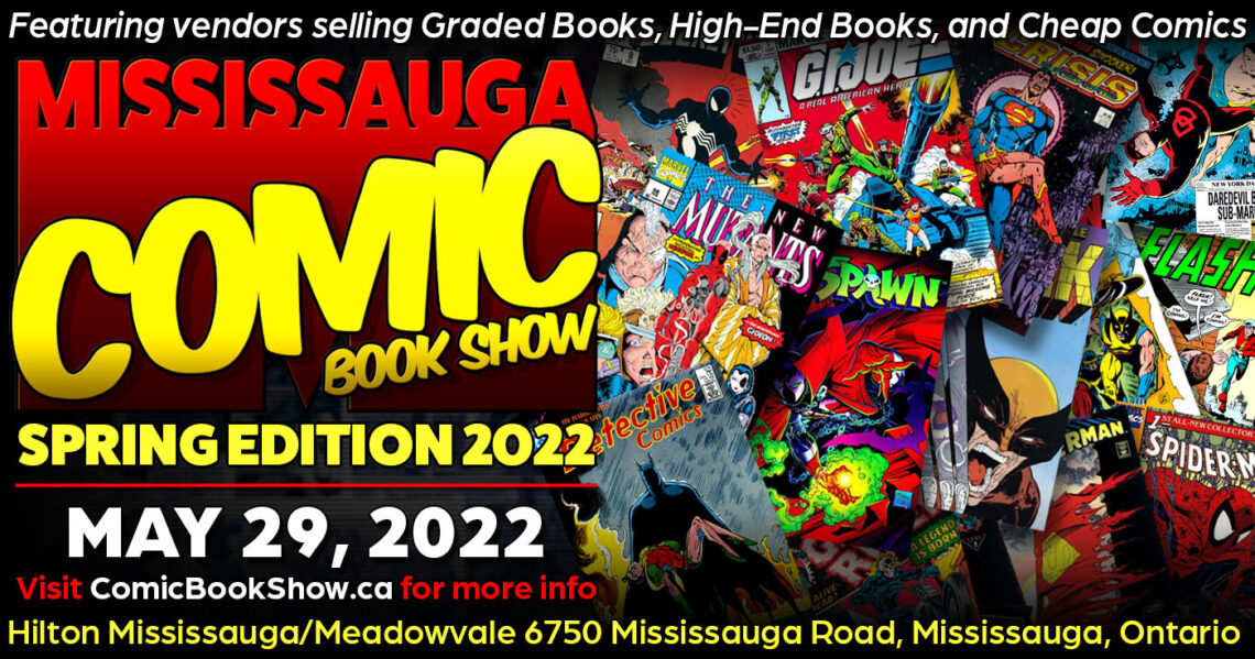 Mississauga Comic Book Show 2022 Spring Edition will be May 29th