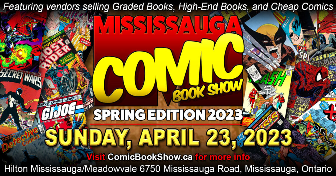 Mississauga Comic Book Show 2023 Spring Edition will be April 23