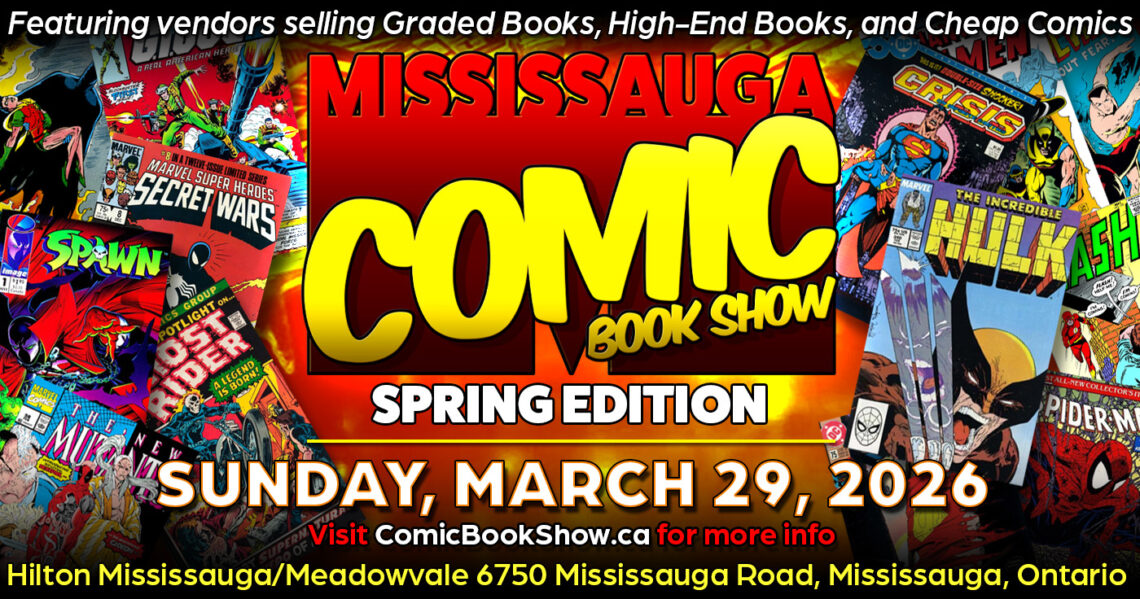 Mississauga Comic Book Show 2026 Spring Edition will be March 29